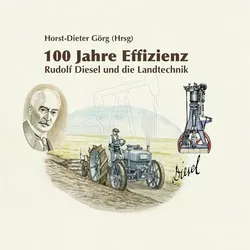 100 Jahre Effizienz - Rudolf Diesel und die Landwirtschaft