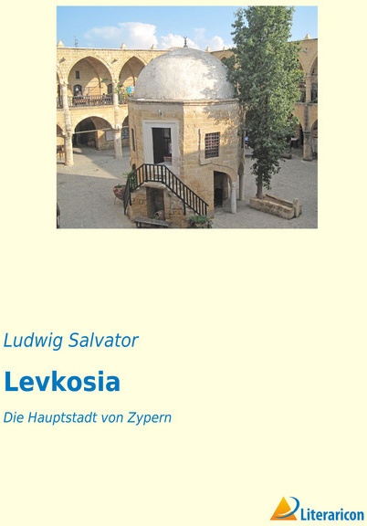 Levkosia - Erzherzog von Österreich Ludwig Salvator  Kartoniert (TB)