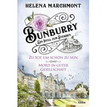 Lübbe Bunburry - Ein Idyll zum Sterben: Zu tot, um schön zu sein & Mord in guter Gesellschaft (Alfie McAlister ermittelt, Band 3)