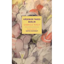 New York Review of Books Käsebier Takes Berlin: Gabriele Tergit (New York Review Books Classics)