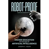MIT Press Robot-Proof, revised and updated edition: Higher Education in the Age of Artificial Intelligence