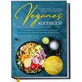 Edition Dreiblatt Veganes Kochbuch für Anfänger, Studenten, Berufstätige und Faule: Die leckersten veganen Rezepte für eine pflanzliche & gesunde Ernährung im Alltag