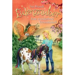 Eine wunderbare Freundschaft - Eulenzauber (Bd. 3)