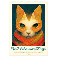 Calvendo Die 7 Leben einer Katze (Wandkalender 2026 DIN