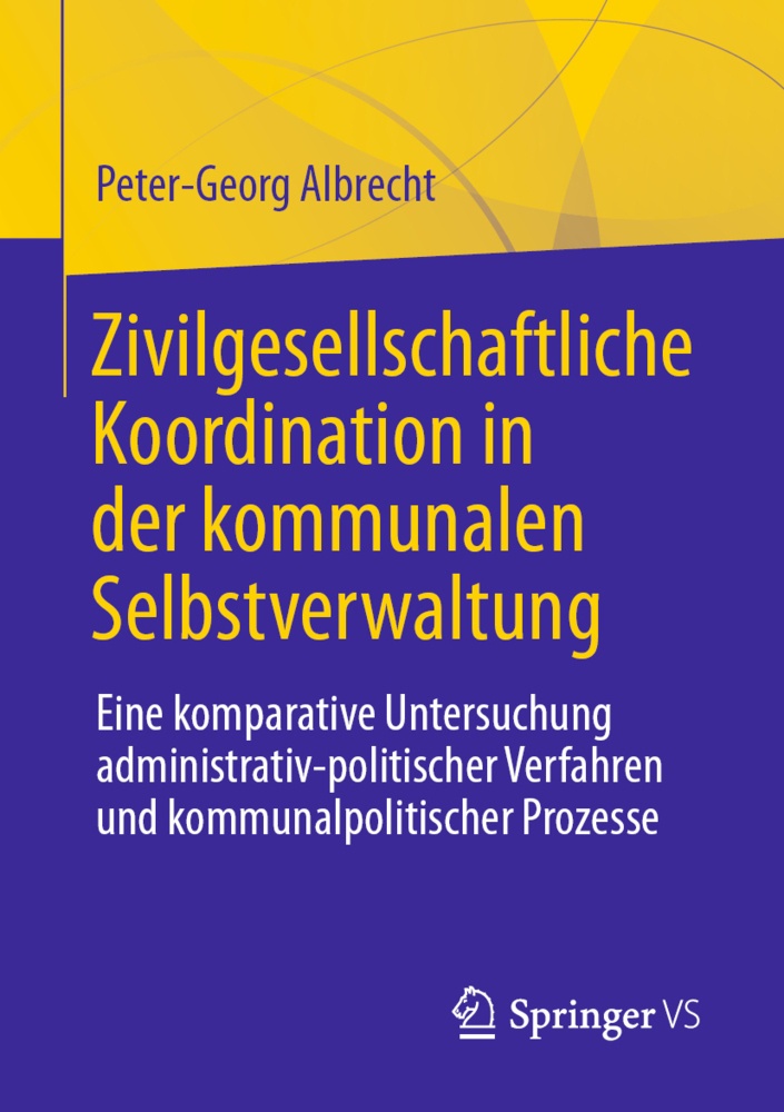 Zivilgesellschaftliche Koordination In Der Kommunalen Selbstverwaltung - Peter-Georg Albrecht  Kartoniert (TB)