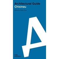 Chisinau. Architectural Guide