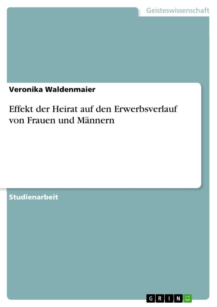 Effekt der Heirat auf den Erwerbsverlauf von Frauen und Männern: eBook von Veronika Waldenmaier