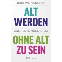 C.H. Beck Verlag Alt werden, ohne alt zu sein:
