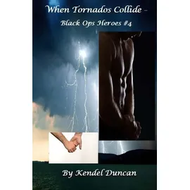 CreateSpace When Tornados Collide: Black Ops Heroes #4