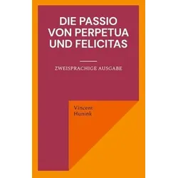 Die Passio von Perpetua und Felicitas