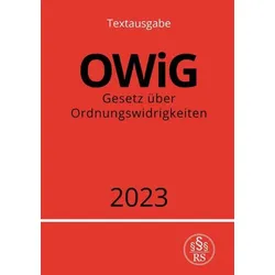 Gesetz über Ordnungswidrigkeiten - OWiG 2023