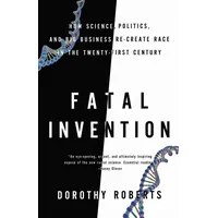  Fatal Invention | Dorothy Roberts | englisch