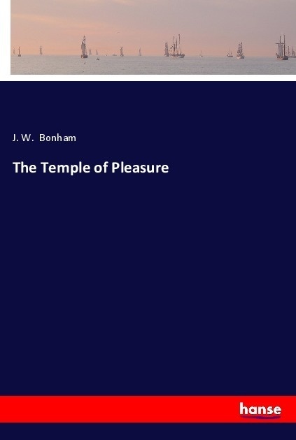 The Temple Of Pleasure - J. W. Bonham  Kartoniert (TB)