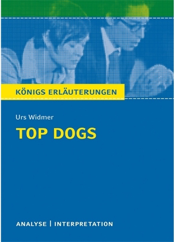 Top Dogs Von Urs Widmer Textanalyse Und Interpretation - Urs Widmer, Taschenbuch