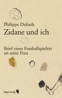 Zidane Und Ich - Philippe Dubath  Kartoniert (TB)