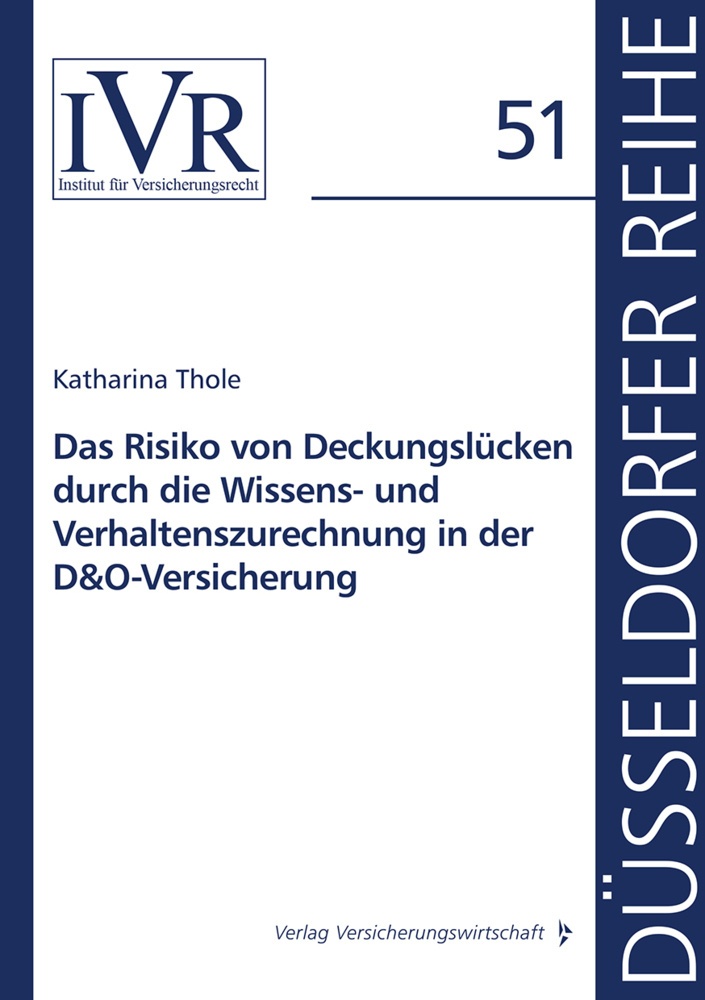 Das Risiko Von Deckungslücken Durch Die Wissens- Und Verhaltenszurechnung In Der D&O-Versicherung - Katharina Thole  Kartoniert (TB)