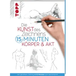 TOPP 8277 Die Kunst des Zeichnens 15 Minuten Körper & Akt