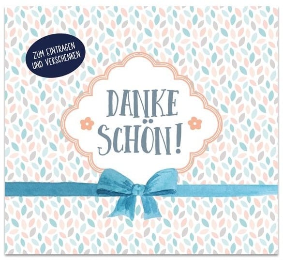 Preisvergleich Produktbild Dankeschön!: Geschenkbuch zum Eintragen und Verschenken