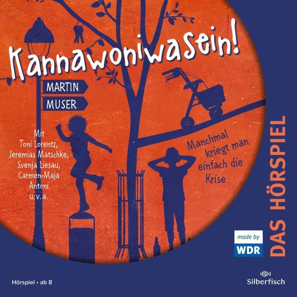 Kannawoniwasein - Hörspiele 3: Kannawoniwasein - Manchmal Kriegt Man Einfach Die Krise - Das Hörspiel 1 Audio-Cd - Martin Muser (Hörbuch)