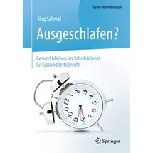 Springer Ausgeschlafen? – Gesund bleiben im Schichtdienst für Gesundheitsberufe