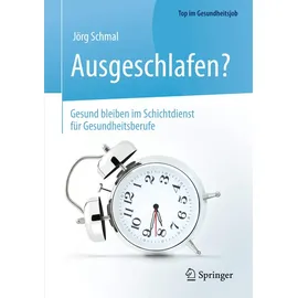 Springer Ausgeschlafen? – Gesund bleiben im Schichtdienst für Gesundheitsberufe