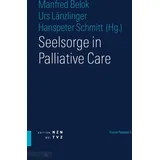 Theologischer Verlag Seelsorge in Palliative Care (Forum Pastoral, Band 5)