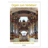 Calvendo Orgeln zum Verlieben! (Wandkalender 2025 DIN A4 hoch),