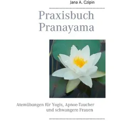 Praxisbuch Pranayama