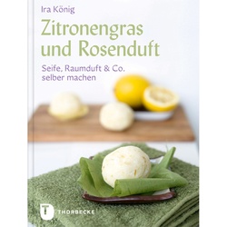 Zitronengras und Rosenduft. Ira König - Buch