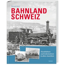 Bahnland Schweiz - Ronald Gohl, Gebunden