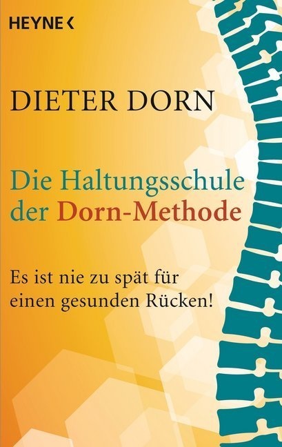 Die Haltungsschule Der Dorn-Methode - Dieter Dorn  Taschenbuch
