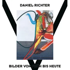 Hatje Cantz Verlag GmbH Daniel Richter – Bilder von früh bis heute: Bildband zu zeitgenössischer Kunst, politischem Engagement & radikalem Ausdruck (Zeitgenössische Kunst)