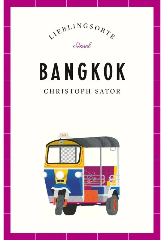 Bangkok Reiseführer Lieblingsorte - Christoph Sator  Taschenbuch