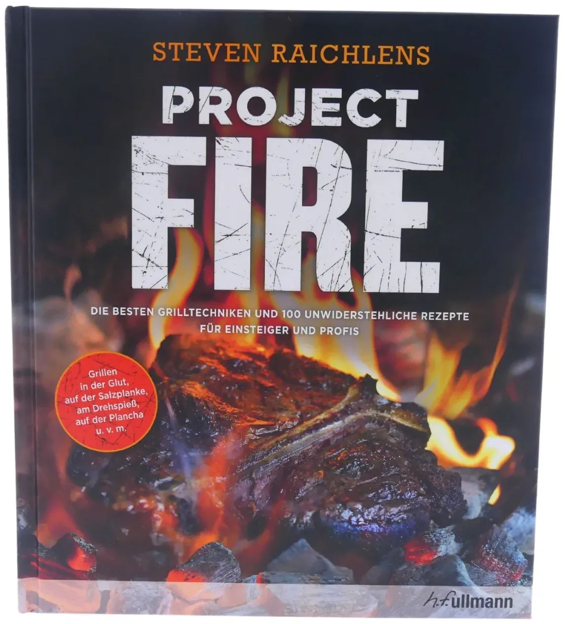 Project Fire von Steven Raichlens Grillen Ernährung Essen Rezepte gebunden ul...