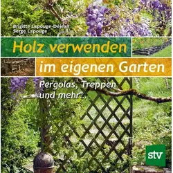 Holz verwenden im eigenen Garten