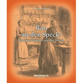 Regionalia Verlag Ran an den Speck!: