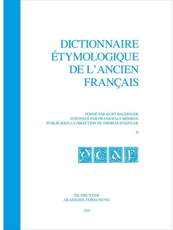 Dictionnaire Étymologique De L'ancien Français (Deaf). Buchstabe D/E / Fasc. 1-2 / Dictionnaire Étymologique De L'ancien Français (Deaf). Buchstabe D/