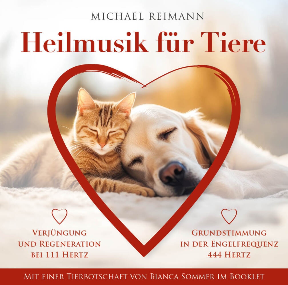HEILMUSIK FÜR TIERE [444 Hertz & 111 Hertz]: Mit einer Tierbotschaft von Bianca Sommer im Booklet Audio-CD - Michael Reimann  Bianca Sommer. (CD)