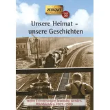 Zeitgut Verlag GmbH Unsere Heimat - unsere Geschichten. Klappenbroschur