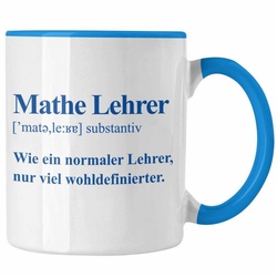 Trendation Tasse Trendation – Mathelehrer Tasse Mathematiker Tassen mit Spruch Lustig Kaffeetasse Geschenk Mathe Lehrer blau