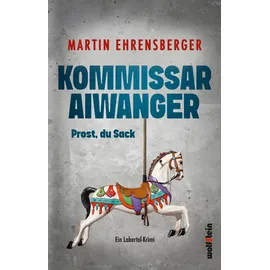 WOLFSTEIN Kommissar Aiwanger - Prost du Sack