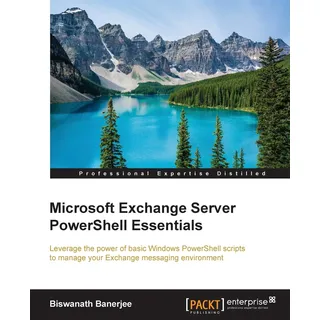 Microsoft Exchange Server Powershell Essentials