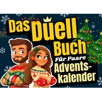 Adventskalender für Paare - Das Duell-Buch: 24 lustige Spiele und Challenges inkl. 24 besondere Gutscheine für eine spannende Adventszeit und ein unvergessliches Weihnachten! (Duellbücher)