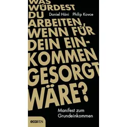 Was würdest du arbeiten, wenn für dein Einkommen gesorgt wäre?