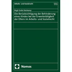 Die Berücksichtigung der Behinderung eines Kindes bei der Erwerbstätigkeit der Eltern im Arbeits- und Sozialrecht