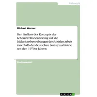 GRIN Verlag Der Einfluss des Konzepts der Lebensweltorientierung auf