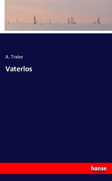 Vaterlos - A. Trabe  Kartoniert (TB)