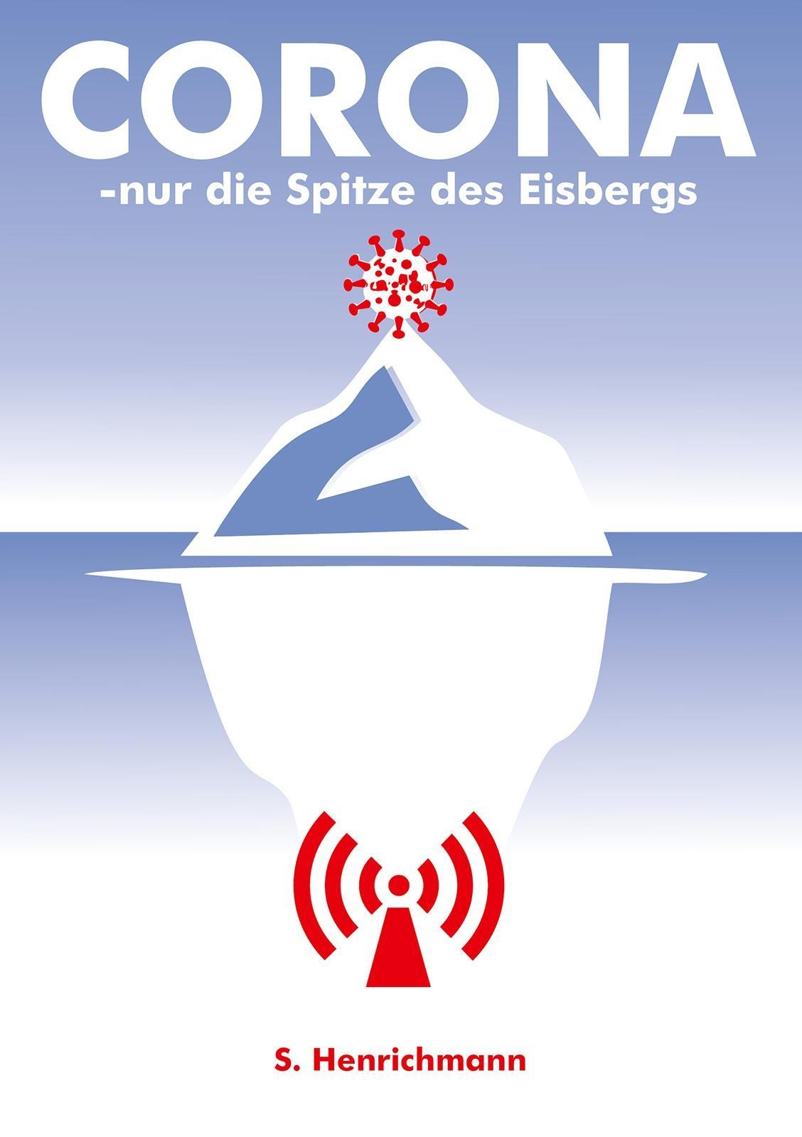 Corona - Nur Die Spitze Des Eisbergs - Sigrid Henrichmann  Taschenbuch