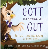 GrainPress Verlag Gott ist wirklich gut!: Buch von Bill Johnson/ R. W. Lamont Hunt