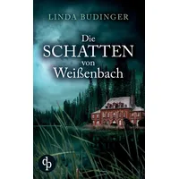 Dp DIGITAL PUBLISHERS GmbH Die Schatten von Weißenbach